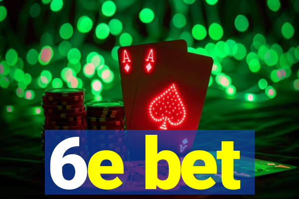 6e bet
